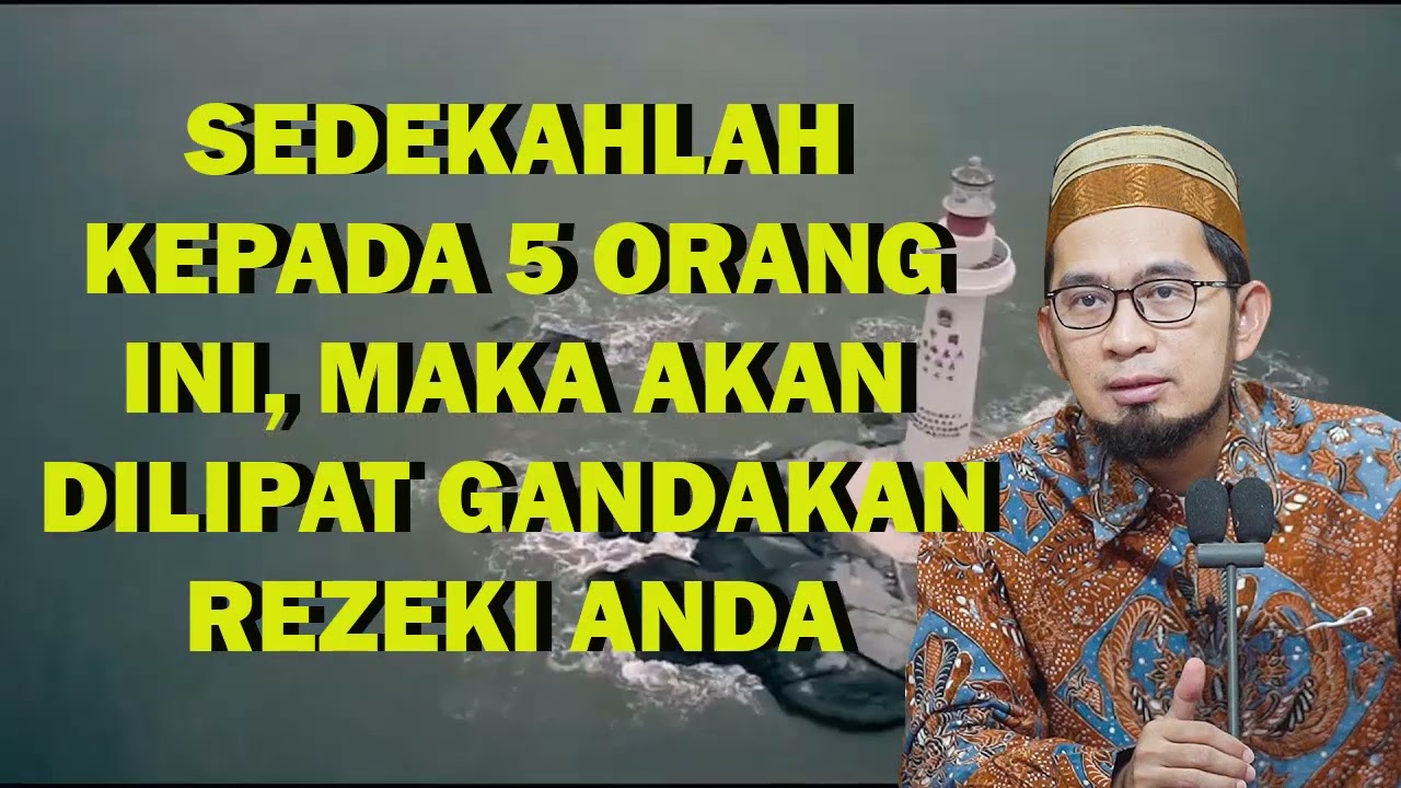 SEDEKAHLAH KEPADA 5 ORANG INI, MAKA AKAN DILIPAT GANDAKAN REZEKI ANDA