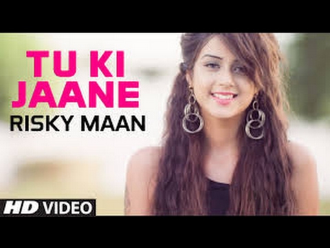 Tu Ki Jaane | New Punjabi Song 2017 || Official Videos