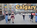 Calgary downtown  calgary canada walking tour  2024 canada alberta calgary