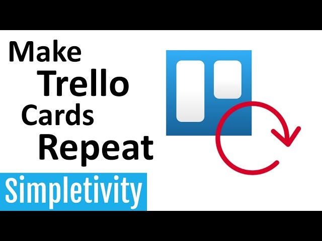 Trello Card Repeater: An Easy Way To Save Your Team's Time Every Day