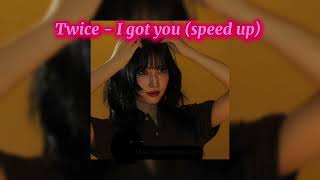 Twice - I got you (speed up) @TWICE #twice #врек