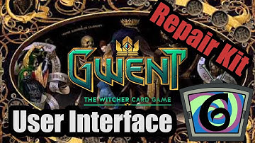 Gwent User Interface and how to make it better