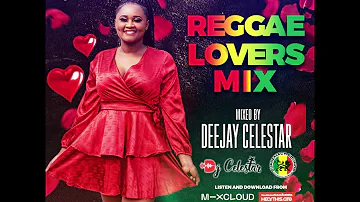 Latest Reggae Lovers Rock Mix 2023 |Valentines Edition by DJ Celestar Supremacy Sounds