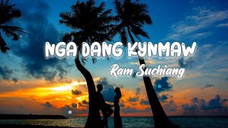 Nga dang kynmaw//love Lyrics video 💞💞//Ram Suchiang ft Deimonmitre shylla