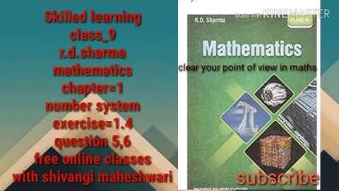 R.d.sharma class 9 chapter 1  number system questions 5,6 exercise 1.4
