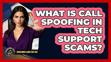 What Is Call Spoofing In Tech Support Scams? - Consumer Laws For You