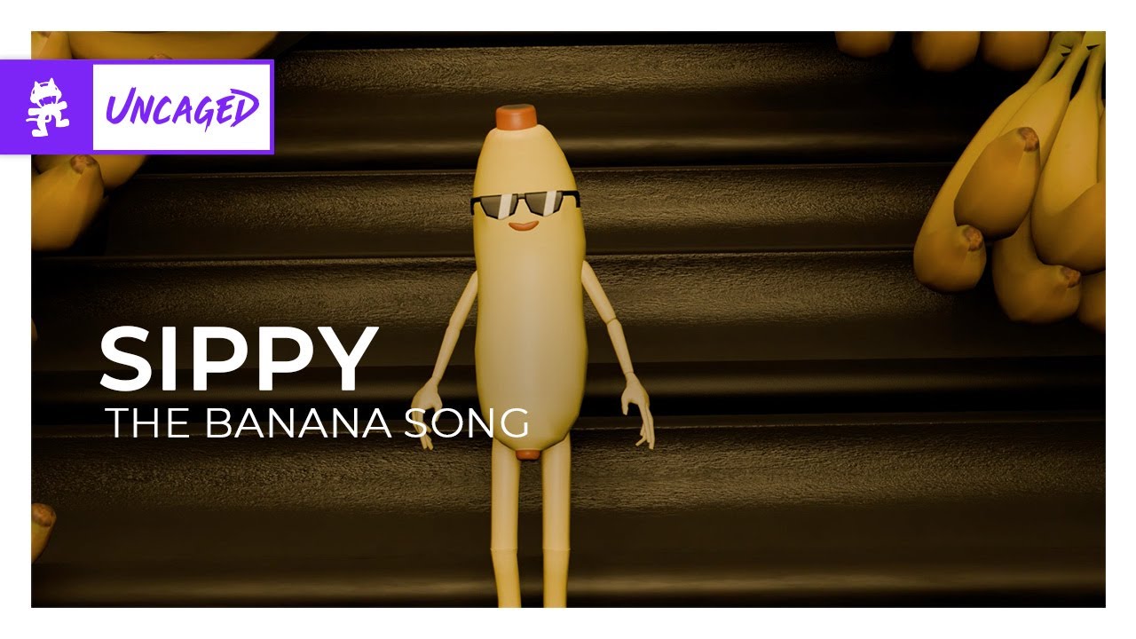 SIPPY   The Banana Song