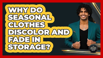 Why Do Seasonal Clothes Discolor And Fade In Storage? - The Sharp Dressed Gent