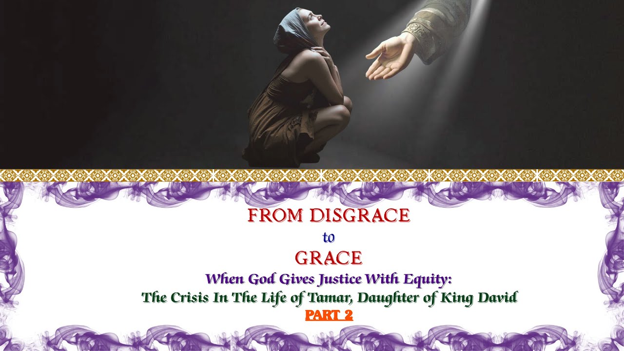 The Crisis In The Life of Tamar, Daughter of King David - PART 2 - Women’s Bible Study