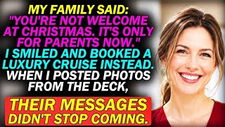 My Family Said: YOU'RE NOT WELCOME AT CHRISTMAS IT'S ONLY FOR PARENTS NOW. I Booked A Luxury Cruise.