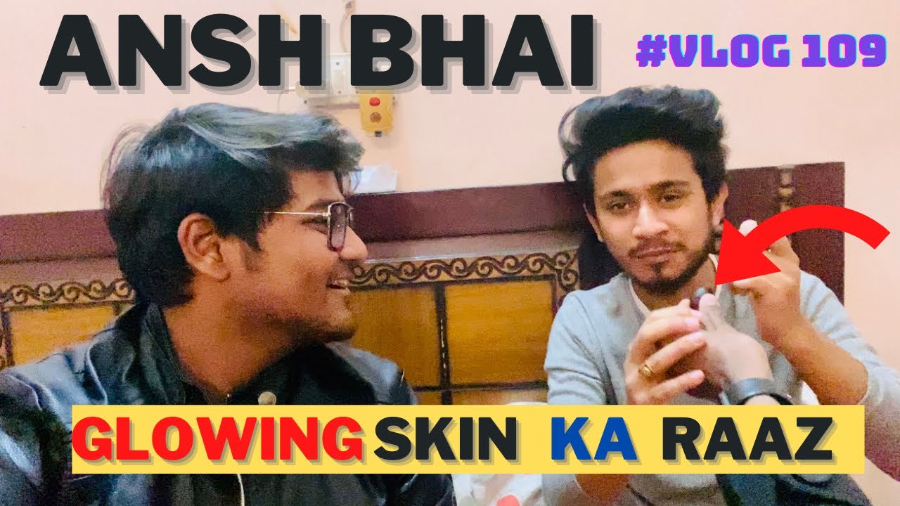 Ansh Bhai Ki Glowing Skin Ka Raaz 