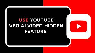How to Use YouTube Veo AI Video Hidden Feature