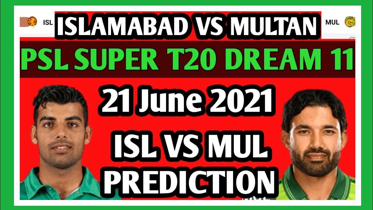 Islamabad vs Multan Dream 11 Team | 21 June | PSL 2021 | Super League T20