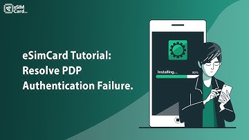 PDP Authentication Failure on iOS | eSIMCard Tutorial