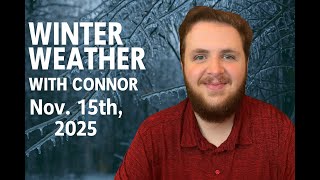 Winter Weather With Connor Nov 15th 2025 Forecast