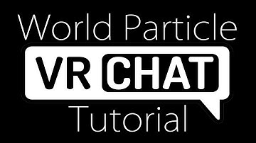 VRChat: NEW World Particle Tutorial  (OUTDATED)