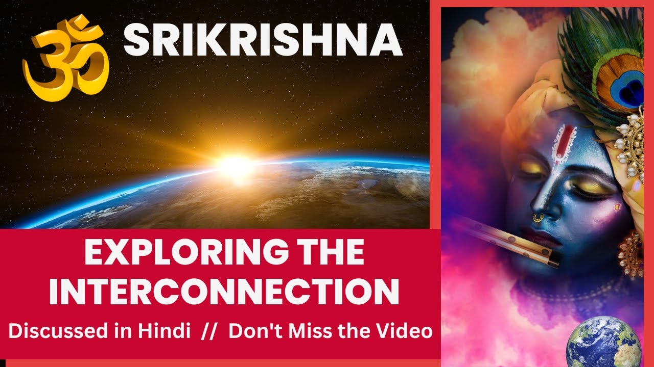 Exploring the Interconnection of Srikrishna, Universe, Asia, India and Hinduism