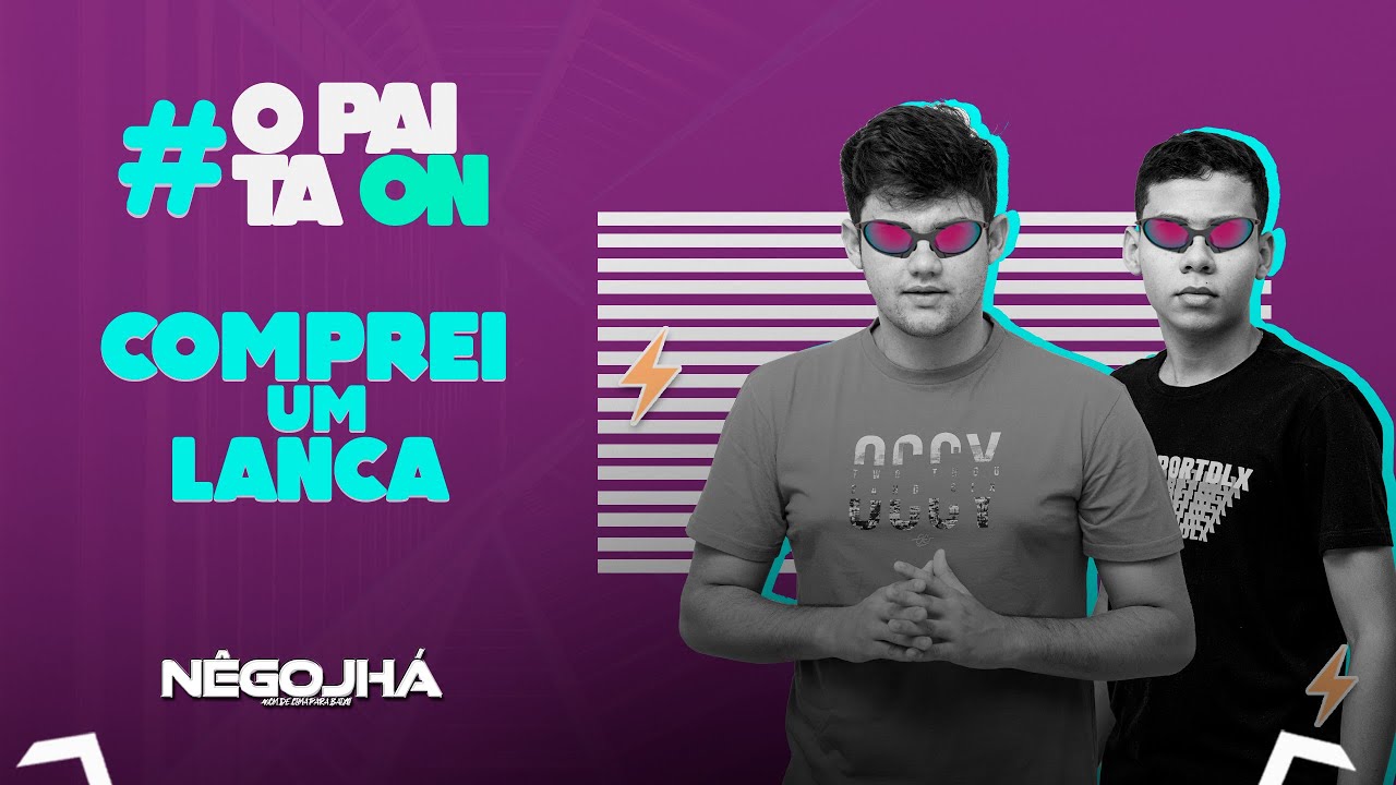 COMPREI UM LANÇA - Nêgo Jhá #OpaiTaOn