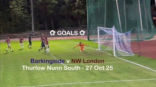 ⚽️ Barkingside FC 🔵♈️🔴 NW London FC - Thurlow Nunn D1 South [Mon27Oct25] GOALS