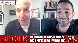 The Aaron Novello Podcast Episode 5: Common Mistakes Agents Make with Mike Berney of Liberty Realty
