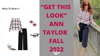 GET “THIS LOOK” ANN TAYLOR/FALL EDITION 2022/FASHION OVER 50