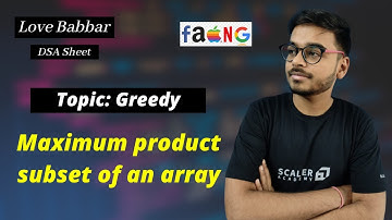 Maximum product subset of an array | Greedy | Love Babbar DSA Sheet🔥