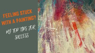 Feeling stuck with a painting? my top tips for success