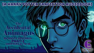 The Accidental Animagus Part 3 | Harry’s Journey Deepens | Fanfiction Audiobook by White Squirrel