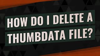 How do I delete a Thumbdata file? screenshot 1