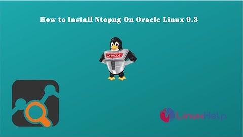 How to install Ntopng on Oracle Linux 9.3