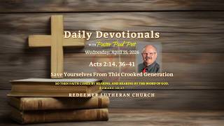 Wednesday Devotional • Acts 2:14, 36-41 • Save Yourselves From This Crooked Generation • 4/15/2026