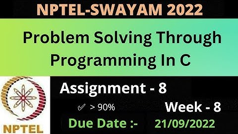 Assignment - 8 || Week - 8 || Problem Solving Through Programming In C || NPTEL July 2022 ||