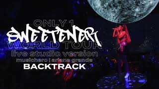 Ariana Grande - Only 1 [Backtrack] (Sweetener World Tour Version)