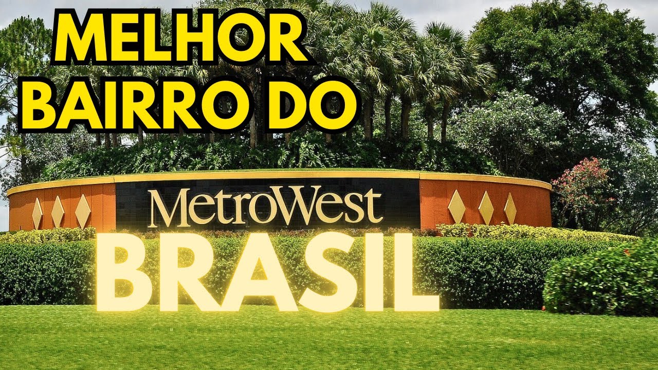 MetroWest - Orlando. Conheça o melhor BAIRRO do BRASIL