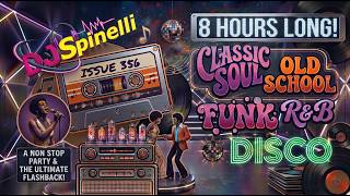 8 Hour Mix Of Classic Soul/Old School/Funk/R&B/Disco Issue 356