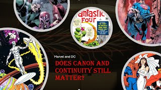 Do Canon and Continuity Still Matter Do Modern Comics need to forget the past