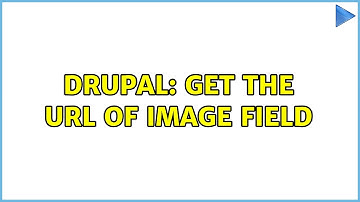 Drupal: Get the url of image field