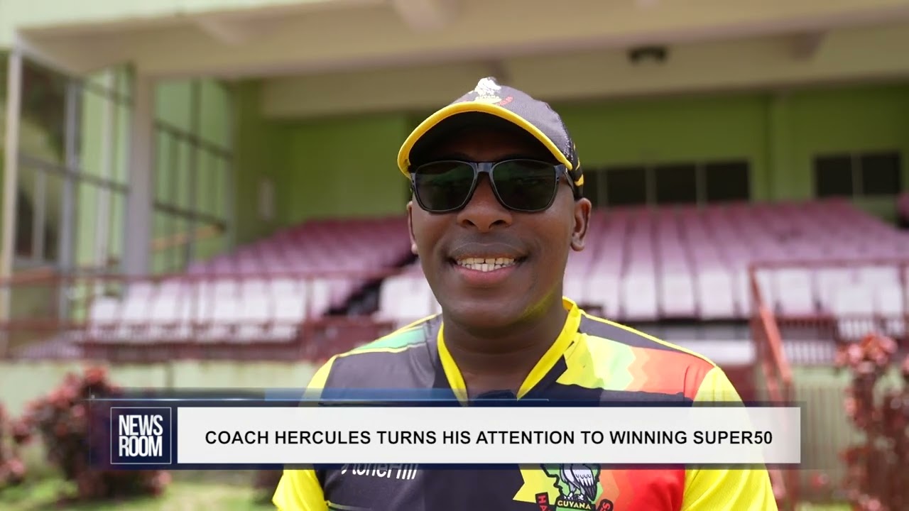 GUYANA NEWS ROOM – COACH HERCULES TURNS HIS ATTENTION TO WINNING SUPER50