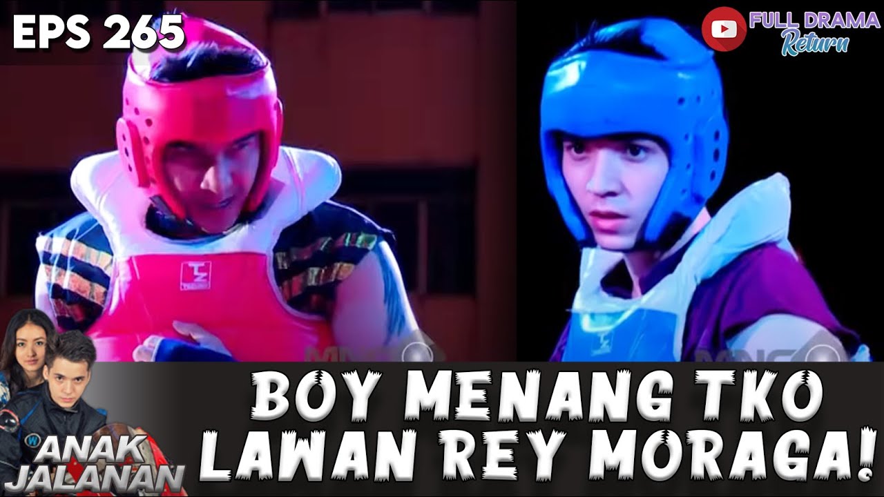 MENANG TKO! BOY TEKUK REY MORAGA DENGAN HASIL SEMPURNA | ANAK JALANAN | EPS 265