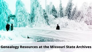 Genealogy Resources at the Missouri State Archives