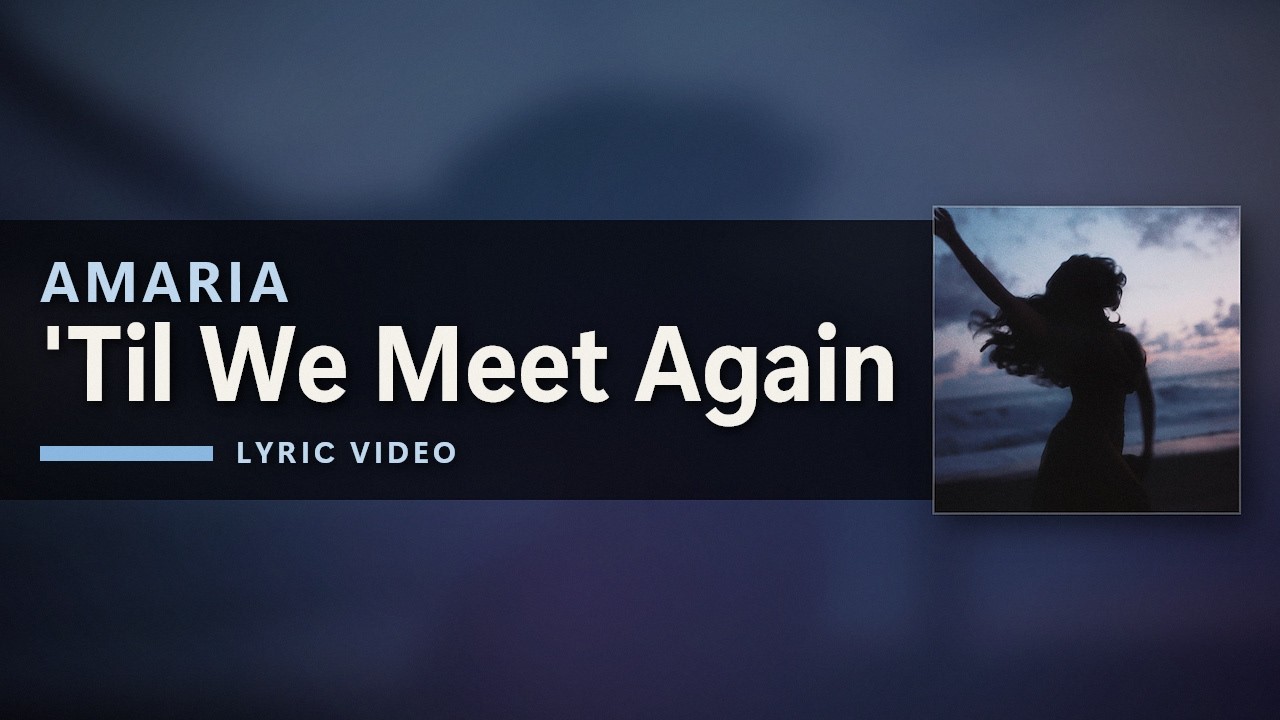 Amaria - 'Til We Meet Again (Lyrics)
