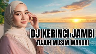 DJ REMIX LAGU JAMBI KERINCI TUJUH MUSIM MANUAI ‼️ COCOK UNTUK PERJALANAN