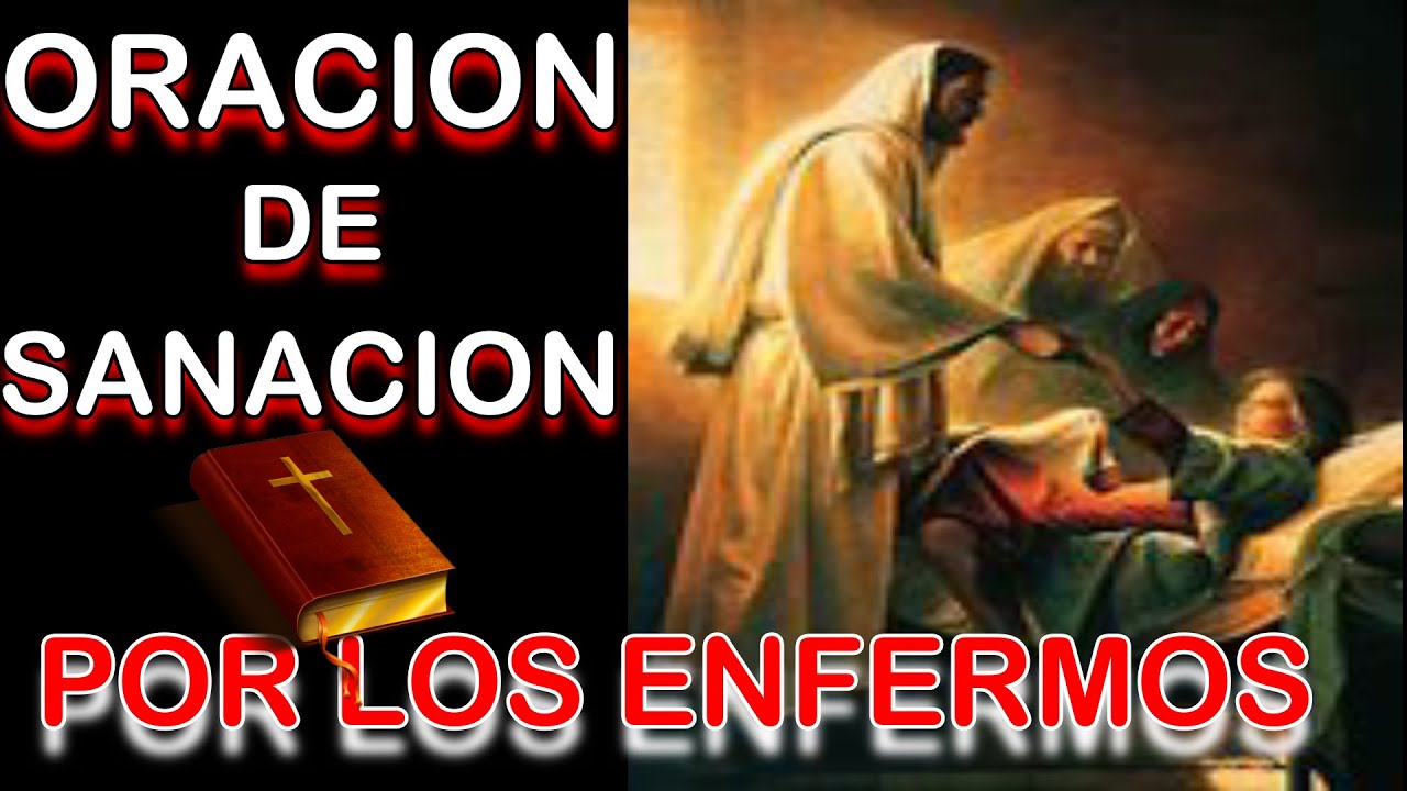 ORACION DE SANACION A JESUS POR LOS ENFERMOS - YouTube