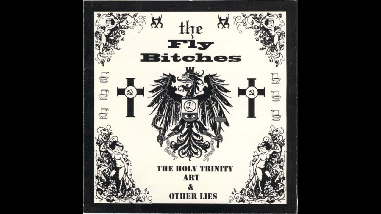 The Fly Bitches - The Holy Trinity, Art, And Other Lies (1997)