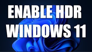 How To Enable HDR in Windows 11