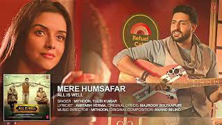 Mere Humsafar Full AUDIO Song   Mithoon, Tulsi Kumar   All Is Well   T Series