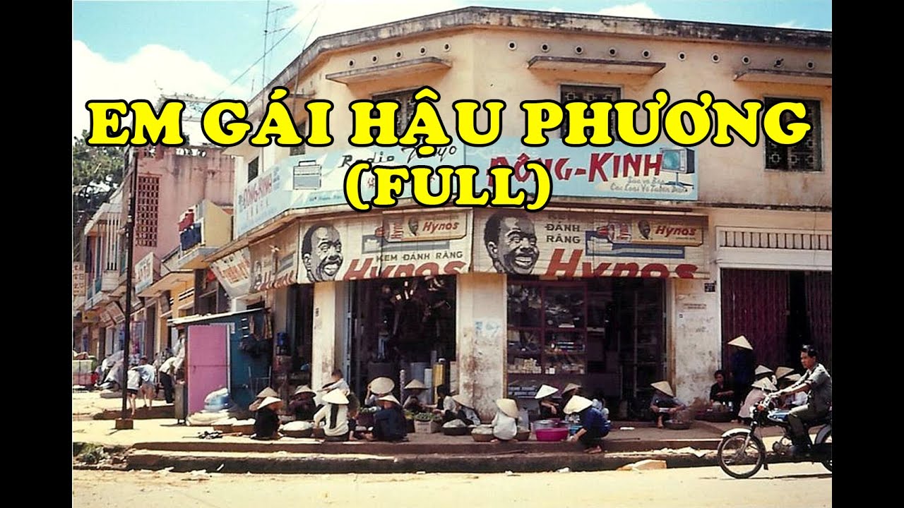 Hồi Ký Miền Nam | Em Gái Hậu Phương (Full)