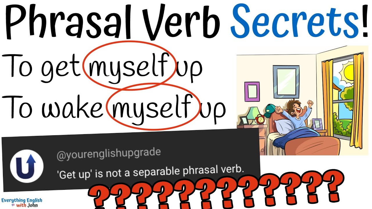 To Get Myself Up: Phrasal Verb Secrets in English - Phrasal Verbs with Get
