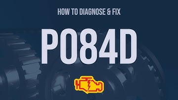 How to Diagnose and Fix P084D Engine Code - OBD II Trouble Code Explain