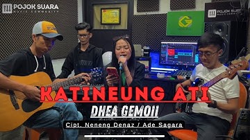 KATINEUNG ATI - ADE SAGARA FEAT NENDA HAREWOS (LIVE COVER DHEA GEMOII) POJOK SUARA VERSI AKUSTIK